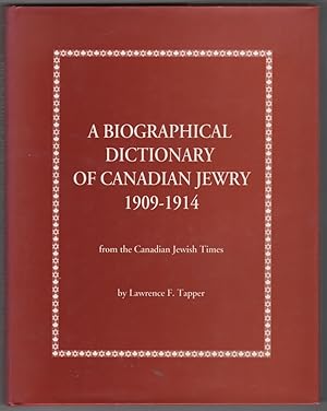 A Biographical Dictionary of Canadian Jewry 1909-1914 From the Canadian Jewish Times