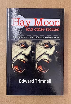 Imagen del vendedor de Hay Moon and Other Stories: Sixteen Modern Tales of Horror and Suspense a la venta por Fahrenheit's Books