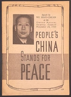People's China Stands for Peace. Speech by Wu Hsiu-chuan at the United Nations Security Council, ...