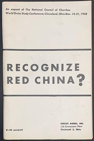 Recognize Red China? An Expose of the National Council of Churches World Order Study Conference; ...