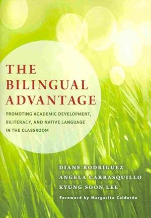 Imagen del vendedor de Bilingual Advantage : Promoting Academic Development, Biliteracy, and Native Language in the Classroom a la venta por GreatBookPrices