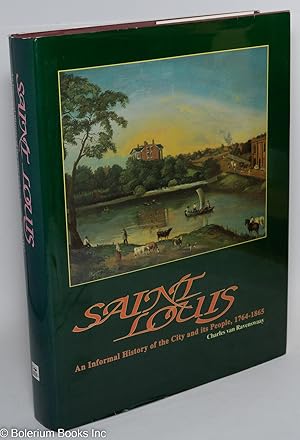 Saint Louis, An Informal History of the City and its People, 1764-1865. Edited by Candace O'Connor