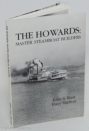 Immagine del venditore per The Howards, Master Steamboat Builders venduto da Bolerium Books Inc.