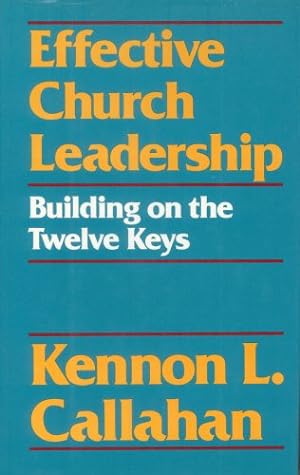 Seller image for Effective Church Leadership: Building on the Twelve Keys for sale by Reliant Bookstore