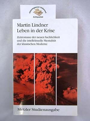 Bild des Verkufers fr Leben in der Krise : Zeitromane der neuen Sachlichkeit und die intellektuelle Mentalitt der klassischen Moderne ; mit einer exemplarischen Analyse des Romanwerks von Arnolt Bronnen, Ernst Glaeser, Ernst von Salomon und Ernst Erich Noth. Metzler-Studienausgabe zum Verkauf von Chiemgauer Internet Antiquariat GbR