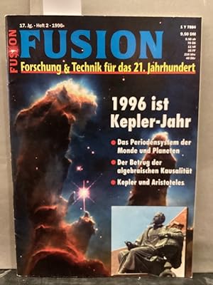 Fusion Forschung & Technik für das 21. Jahrhundert 17. Jg. Heft 2 - 1996 1996 ist Kepler-Jahr.