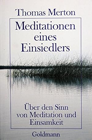 Meditationen eines Einsiedlers. Über den Sinn von Meditation und Einsamkeit.