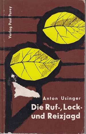 Die Ruf-, Lock- und Reizjagd .