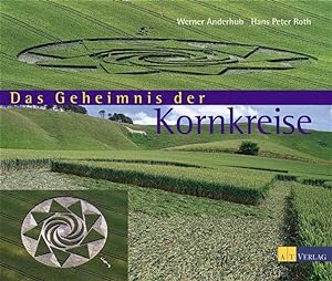 Bild des Verkufers fr Das Geheimnis der Kornkreise / Werner Anderhub ; Hans Peter Roth zum Verkauf von Antiquariat Mander Quell