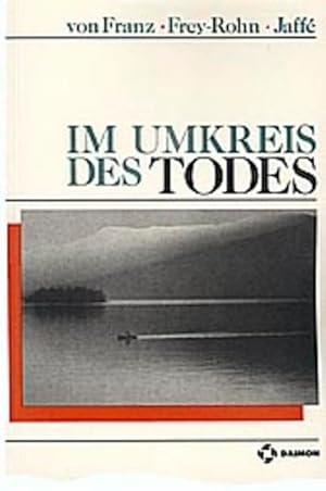 Image du vendeur pour Im Umkreis des Todes / von Aniela Jaff ; Liliane Frey-Rohn ; Marie-Louise von Franz mis en vente par Antiquariat Mander Quell