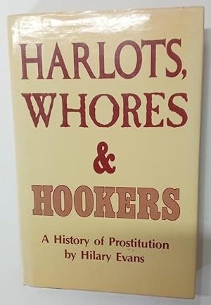 Seller image for Harlots, Whores and Hookers. A History of Prostitution. for sale by Plurabelle Books Ltd