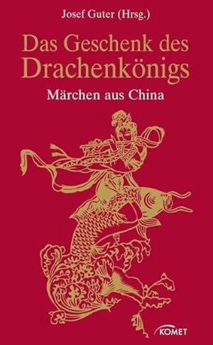 Seller image for Das Geschenk des Drachenknigs: Mrchen aus China for sale by Buchhandlung Loken-Books