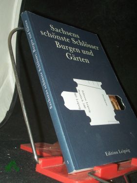 Seller image for Sachsens schnste Schlsser, Burgen und Grten / Hrsg. Schsische Schlsserverwaltung. [Text: Reinhard Delau] for sale by Antiquariat Artemis Lorenz & Lorenz GbR
