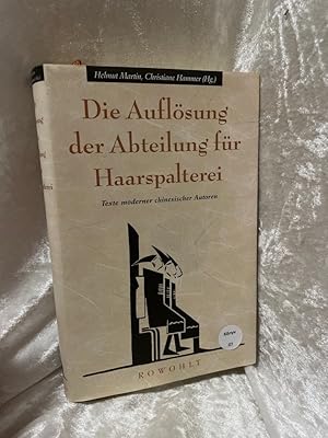 Seller image for Die Auflsung der Abteilung fr Haarspalterei. Texte moderner chinesischer Autoren. Von den Reformen bis zum Exil Texte moderner chinesischer Autoren: Von den Reformen bis zum Exil for sale by Antiquariat Jochen Mohr -Books and Mohr-