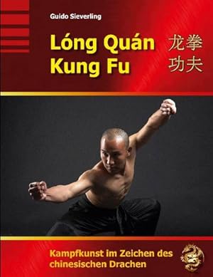 Bild des Verkufers fr Lng Qun Kung Fu : Kampfkunst im Zeichen des chinesischen Drachen zum Verkauf von AHA-BUCH GmbH