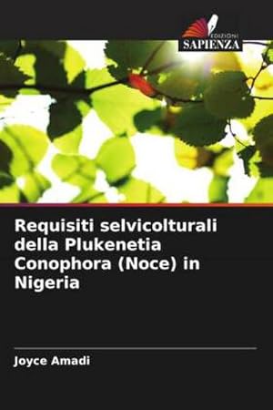 Bild des Verkufers fr Requisiti selvicolturali della Plukenetia Conophora (Noce) in Nigeria zum Verkauf von AHA-BUCH GmbH