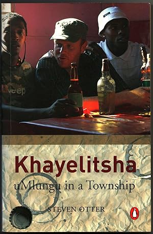 Imagen del vendedor de Khayelitsha: uMlungu in a Township a la venta por Christison Rare Books, IOBA SABDA