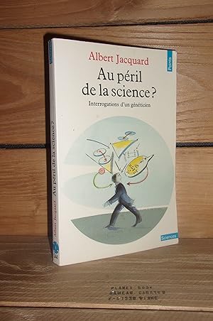 Seller image for AU PERIL DE LA SCIENCE ? Interrogations d'un gnticien for sale by Planet's books