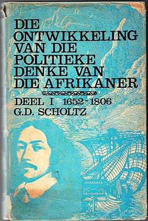 Seller image for Die Ontwikkeling van die Politieke Denke van die Afrikaner. Deel I: 1652-1806 for sale by Christison Rare Books, IOBA SABDA