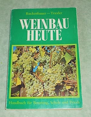 Weinbau heute. Handbuch für Beratung, Schule u. Praxis.