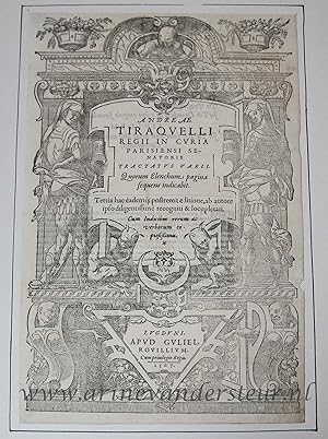 [Antique title page, 1567] Andreae Tiraquelli regii in curia Parisiensi senatoris Tractatus varii...