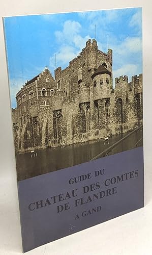 Image du vendeur pour Guide du Chteau des comtes de Flandre  Gand mis en vente par crealivres