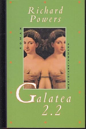 Image du vendeur pour Galatea 2.2. Roman. Aus dem Amerikanischen von Werner Schmitz mis en vente par Graphem. Kunst- und Buchantiquariat