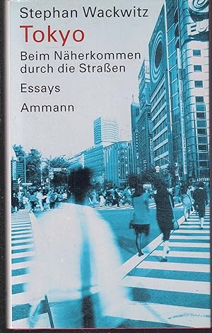 Seller image for Tokyo. Beim Nherkommen durch die Straen. Essays for sale by Graphem. Kunst- und Buchantiquariat