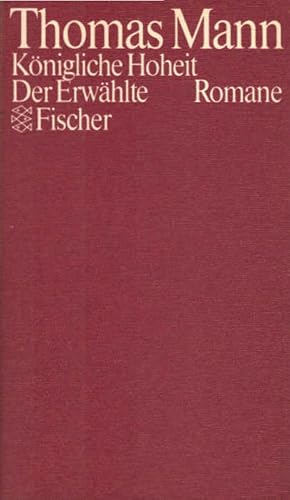 Image du vendeur pour Das erzhlerische Werk; Teil: 2., Knigliche Hoheit : Roman. Der Erwhlte : Roman. mis en vente par Schrmann und Kiewning GbR