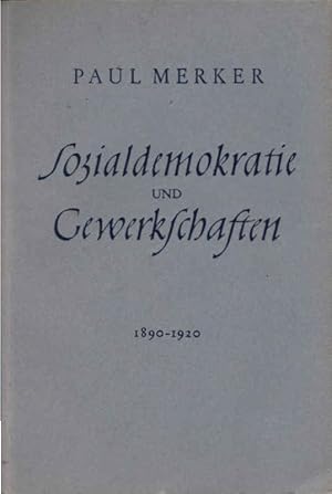 Bild des Verkufers fr Sozialdemokratie und Gewerkschaften 1890 - 1920. zum Verkauf von Schrmann und Kiewning GbR