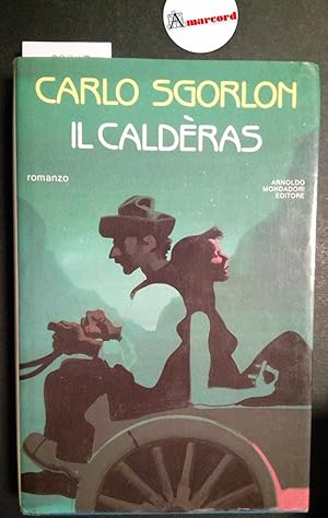 Sgorlon Carlo, Il Caldèras, Mondadori, 1988 - I