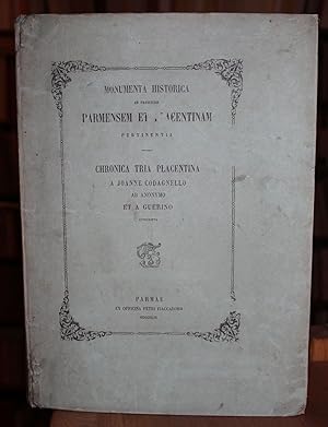 Chronica tria placentina a Johanne Codagnello ab anonimo et a Guerino conscripta