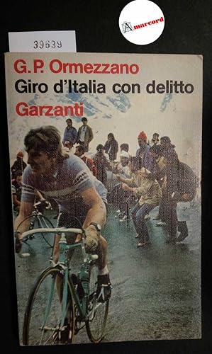 Immagine del venditore per Ormezzano Gian Paolo, Giro d'Italia con delitto, Garzanti, 1983 venduto da Amarcord libri