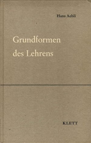 Bild des Verkufers fr Grundformen des Lehrens : Ein Beitrag z. psycholog. Grundlegung d. Unterrichtsmethode. Erziehungswissenschaftliche Bcherei zum Verkauf von Schrmann und Kiewning GbR