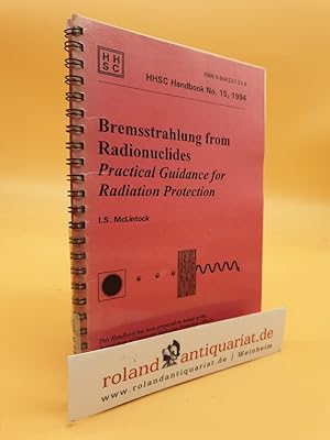 Bremsstrahlung from Radionuclides Practical Guidance for Radiation Protection (HHSC Handbook)