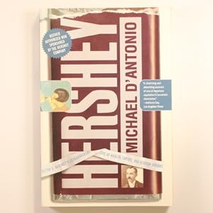 Hershey: Milton S. Hershey's Extraordinary Life of Wealth, Empire, and Utopian Dreams