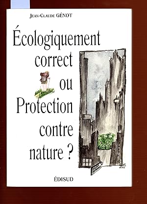Ecologiquement correct ou Protection contre nature? (French Edition)