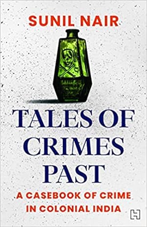 Seller image for Tales of Crimes Past: A Casebook of Crimes for sale by Vedams eBooks (P) Ltd