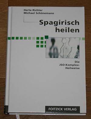 Bild des Verkufers fr Spagirisch heilen: Die JSO-Komplex-Heilweise. zum Verkauf von Antiquariat Gallenberger