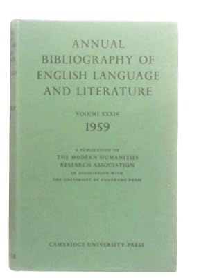 Bild des Verkufers fr Annual Bibliography Of English Language And Literature Volume XXXIV 1959 zum Verkauf von World of Rare Books