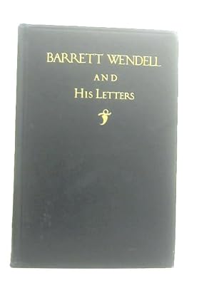 Imagen del vendedor de Barrett Wendell and His Letters a la venta por World of Rare Books