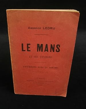 Seller image for LE MANS ET SES ENVIRONS ( Excursions dans la Sarthe ) . for sale by Librairie Franck LAUNAI