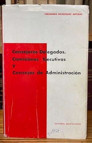 Imagen del vendedor de CONSEJEROS DELEGADOS, COMISIONES EJECUTIVAS Y CONSEJOS DE ADMINISTRACION. (La delegacin en el rgano administrativo de la S.A.) a la venta por Fbula Libros (Librera Jimnez-Bravo)