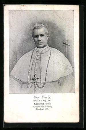 Ansichtskarte Papst Pius X, Erwählt 1903, Giuseppe Sarto, Patriarch von Venedig, Cardinal 1893