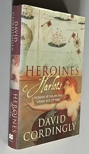 Imagen del vendedor de Heroines and Harlots: Women at Sea in the Great Age of Sail a la venta por Elder Books