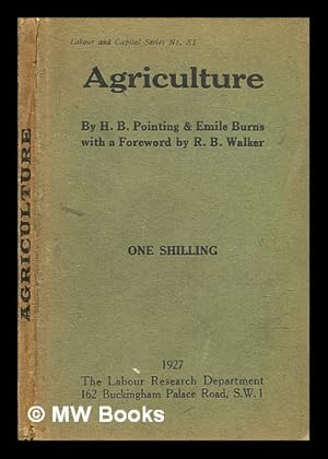 Seller image for Agriculture / by H.B. Pointing and Emile Burns ; with a foreword by R.B. Walker for sale by MW Books Ltd.