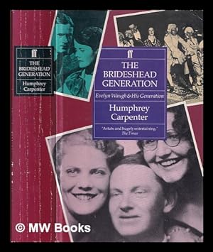 Seller image for The Brideshead generation : Evelyn Waugh and his friends for sale by MW Books Ltd.