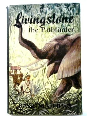 Seller image for Livingstone, The Pathfinder for sale by World of Rare Books