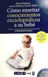 Imagen del vendedor de Cmo ensear conocimientos enciclopdicos a su beb a la venta por Agapea Libros