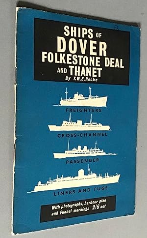 Ships of Dover, Folkstone Deal and Thanet and Famous Ships that Pass